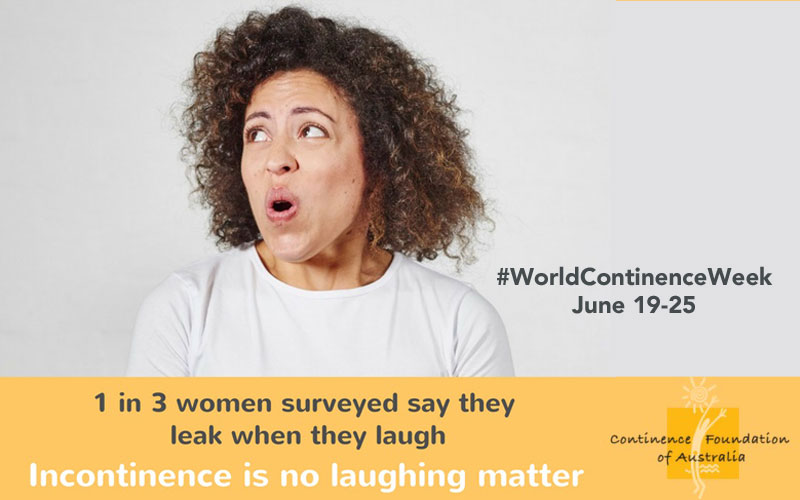 World Continence Week June 19-25 2017. Helping generate awareness that incontinence is no laughing matter